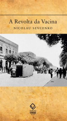  A Revolta da Vacina: Uma História de Medo, Ciência e o Destemor de Manuel Deodoro da Fonseca