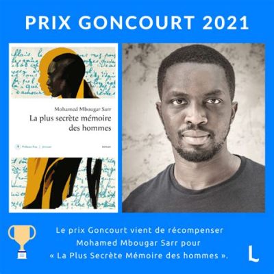 Le Prix Goncourt 2021: Uma Celebracão da Criatividade Literária e uma Reflexão sobre o Lugar do Individuo na Sociedade Moderna